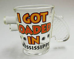 Mississippi Shot Glass Got Loaded in Mississippi
